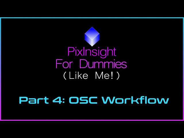 PixInsight For Dummies (Like Me) | Part 4 - OSC Workflow class=