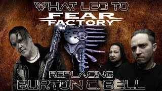 What led to FEAR FACTORY replacing BURTON C. BELL?