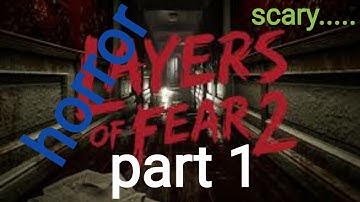 Layers of fear 2 gameplay pc no commentary act 1 the unmooring