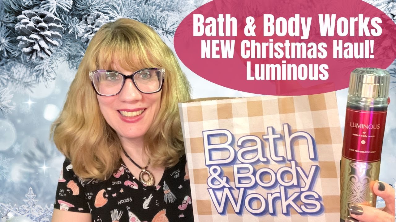 Bath & Body Works NEW Christmas Haul! Luminous 