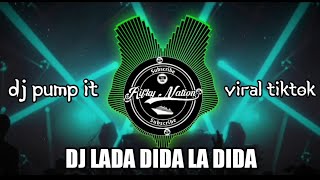 DJ LADA DIDA LADIDA TIK TOK VIRAL,PUMP IT ( DJ DESA Remix )