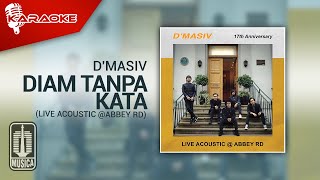 D'MASIV - Diam Tanpa Kata (Live Acoustic @ABBEY RD) | Karaoke Video (No Vocal)