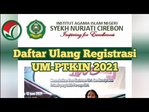 Daftar Ulang Registrasi UM-PTKIN 2021 IAIN Syekh Nurjati Cirebon