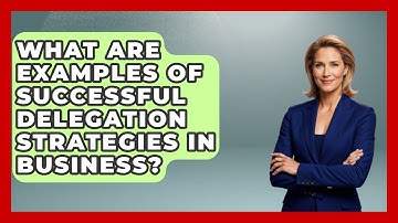 What Are Examples of Successful Delegation Strategies in Business? | Modern Manager Toolbox News