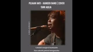 Pujaan Hati - Kangen Band | Cover Tami Aulia | Lirik Lagu | StoryWA | StatusWA | Shorts | Snapgram