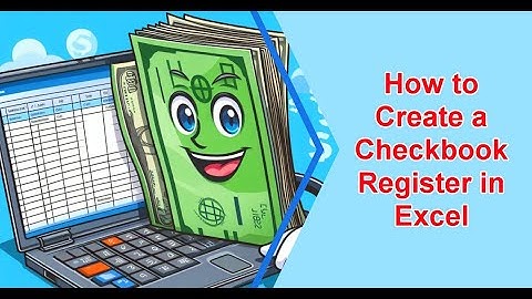How to Create a Better Checkbook Register in Excel