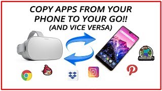 Copy apps on your phone to your Oculus GO!