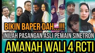 WOW ! Baper .Inilah Pasangan Asli Pemain Sinetron Amanah Wali 4 RCTI