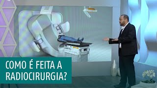 Como é feita a RADIOCIRURGIA ?