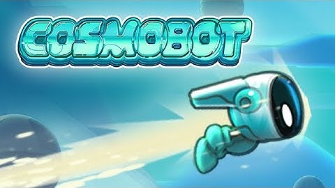 Cosmobot [GAMES] Gameplay trailer