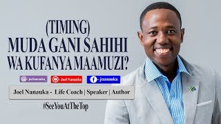 Muda Gani Sahihi Wa Kufanya Maamuzi timing  Joel Nanauka