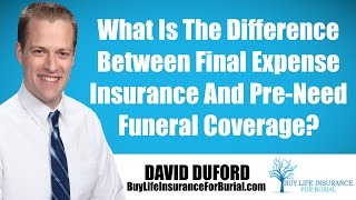 Pre-need Insurance At The Funeral HomeVersus Life Insurance - What's the Difference?