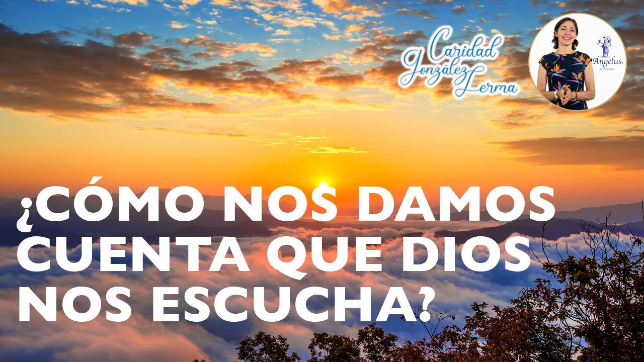 ¿Cómo nos damos cuenta que Dios nos escucha? YouTube