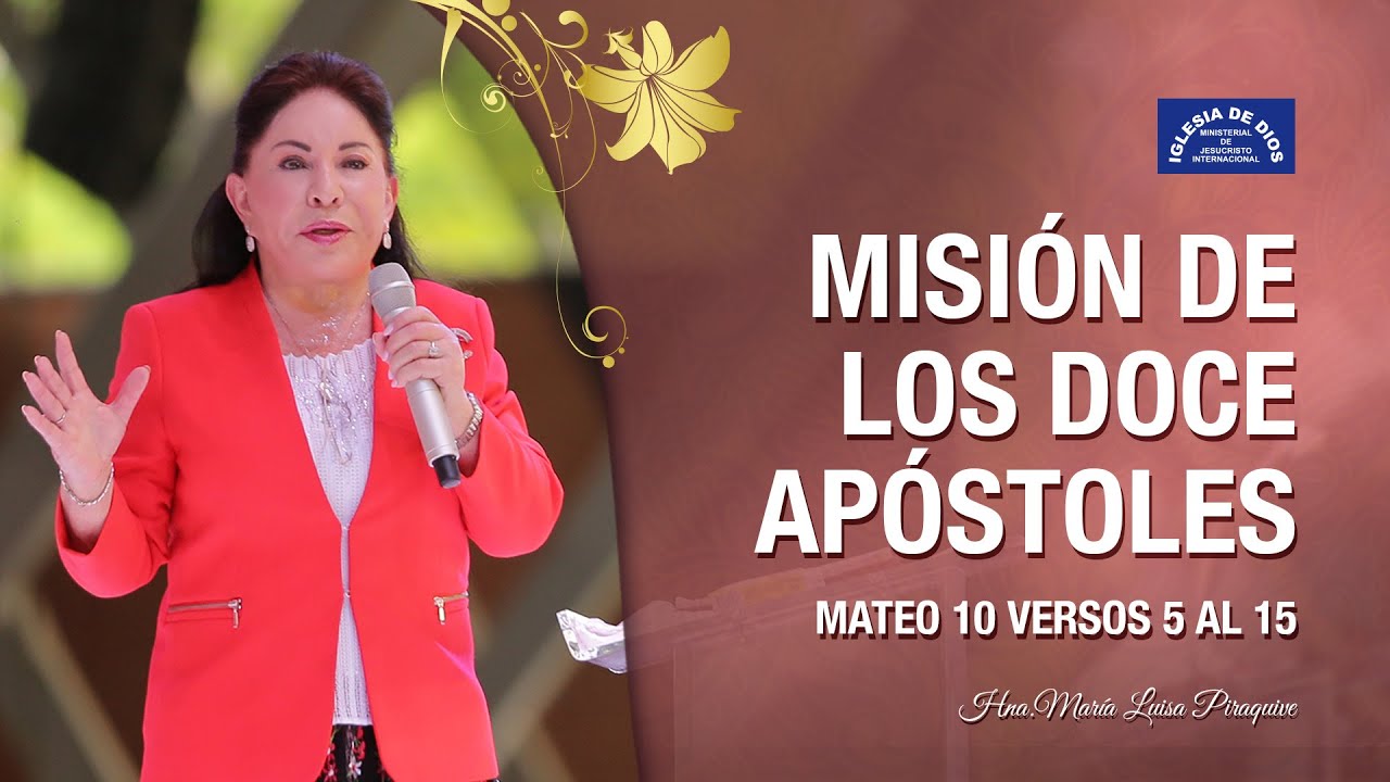Misión de los doce apóstoles, Mateo 10 vr  5 al 15, Hna. María Luisa Piraquive, IDMJI