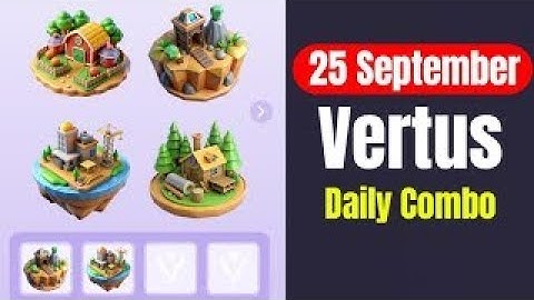 Vertus Daily Combo 25 September | Vertus Mining Bot Daily Combo Today