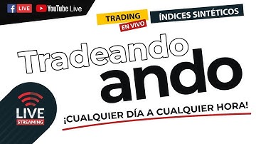 #TradeandoAndo [Streaming #1] - Operativa en Vivo Trading con Índices Sintéticos