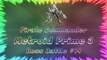 Metroid Prime 3 Corruption ★ Perfect Boss Battle #14 • Pirate Commander