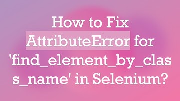 How to Fix AttributeError for 