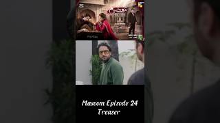Masoom Episode 24 Treaser | Masoom Episode 24 promo | Masoom 24 Epi | Masoom | HUM TV Drama |#shorts