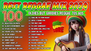 Best Reggae Mix 2024 - Oldies But Goodies Reggae Songs - All Time Favorite Reggae Songs 2024