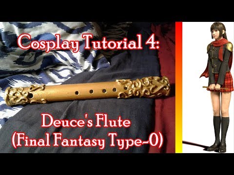 Cosplay Tutorial 4: Deuce's Flute (Final Fantasy Type-0) Cosplay Tutorial 4: Deuce's Flute (Final Fantasy Type-0)