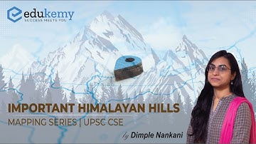 Important Himalayan Hills | Geography Mapping Series | UPSC CSE