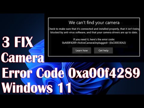 We Can’t Find Your Camera Error Code 0xa00f4289 & 0xc00d3ea2 On Windows 11 - 3 Fix How To