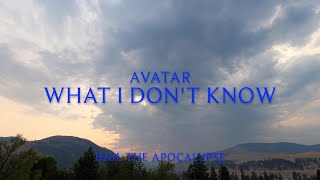 Avatar - What I Don&#39;t Know (Lyrics)