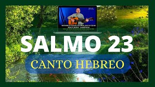 🌟 SALMO 23 Canto Hebreo 💚 El Señor es mi pastor. Mizmor le David _ Fonética y Trad. Español Port Eng