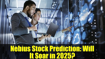 Nebius Stock Prediction: Will It Soar in 2025? | AI Infrastructure Boom Explained
