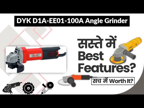 DYK D1A-EE01-100A Angle Grinder Review in Hindi | Features