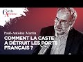 Comment la caste a coul nos ports  paulantoine martin