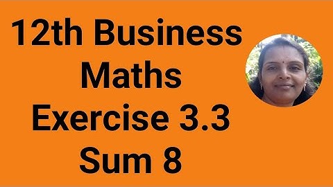 12th Business Maths|Exercise 3.3|Sum 8