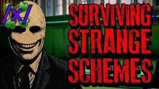 Surviving Strange Schemes | 4chan /x/ Paranormal Greentext Stories Thread