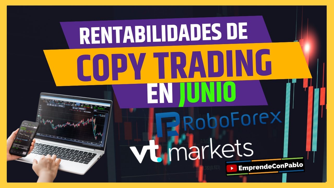 Rentabilidades Junio 2024 🔥 Copytrading en broker Roboforex y VT ...