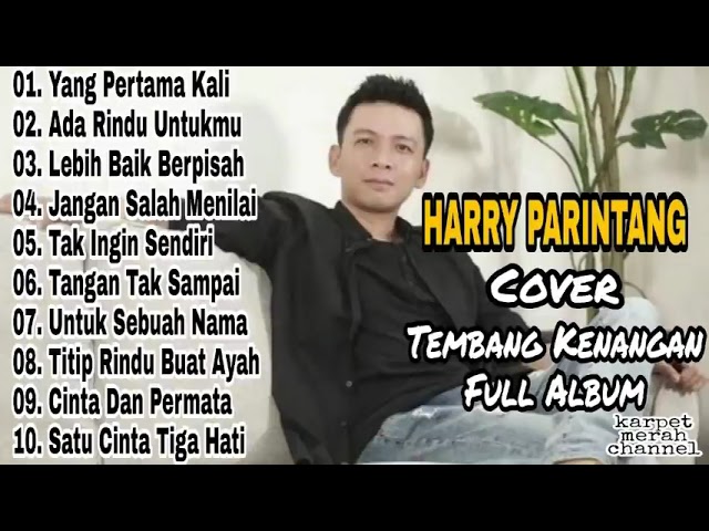 Harry Parintang Terbaru 2021 Full Album * Lagu Nostalgia Terbaik Di Perjalanan * Ada Rindu Untukmu class=