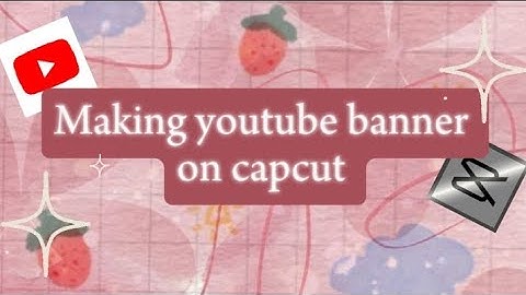 How to make YouTube banner on capcut ✨✨ ( Requested) // Aesthetic video ✨//