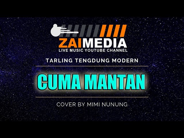 TARLING TENGDUNG  CUMA MANTAN  Zaimedia Live Music (Cover) By Mimi Nunung class=