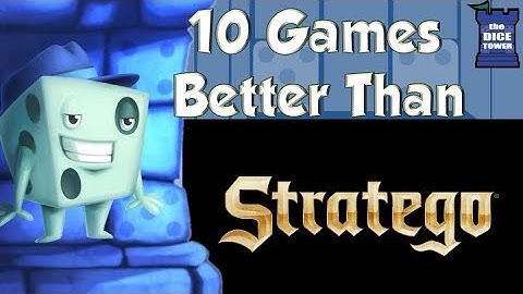 10 Games Better Than Stratego - with Tom Vasel