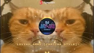 LOVING ARMS [CHA-CHA STYLE ] - DJ JAY-JAY REMIX