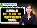 Numerical Differentiation Stirling Formula | Numerical Differentiation in Numerical Analysis