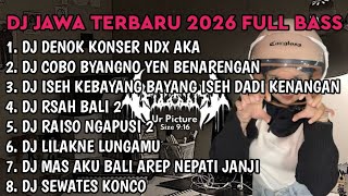 Dj Jawa  Album  Dj Bungahku Tembus Tekan Kayangan Denok Konser Ndx Aka Terbaru 2026 Bass 