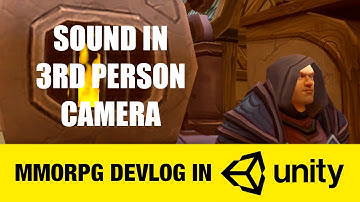 Devlog 16: Sound, camera and listening - Project IMP (MMORPG in Unity)