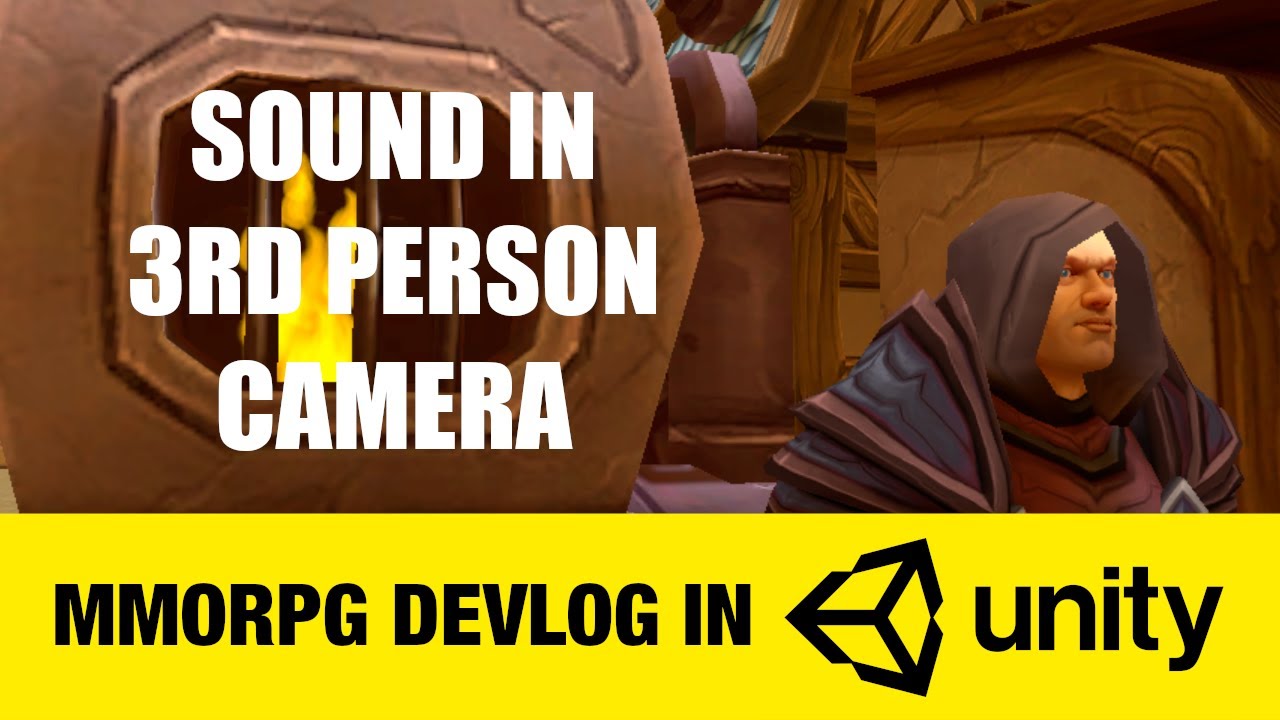 Devlog 16: Sound, camera and listening - Project IMP (MMORPG in Unity)