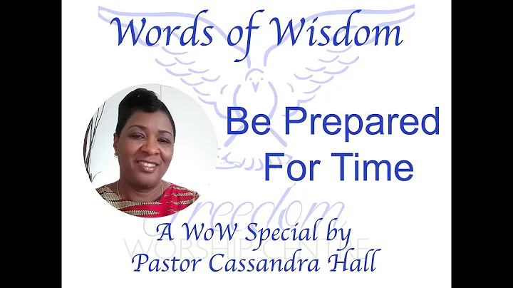 Be Prepared For Time - WoW by Pastor Cassandra Hall