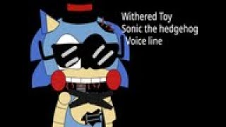 Withered Toy Sonic voice line.