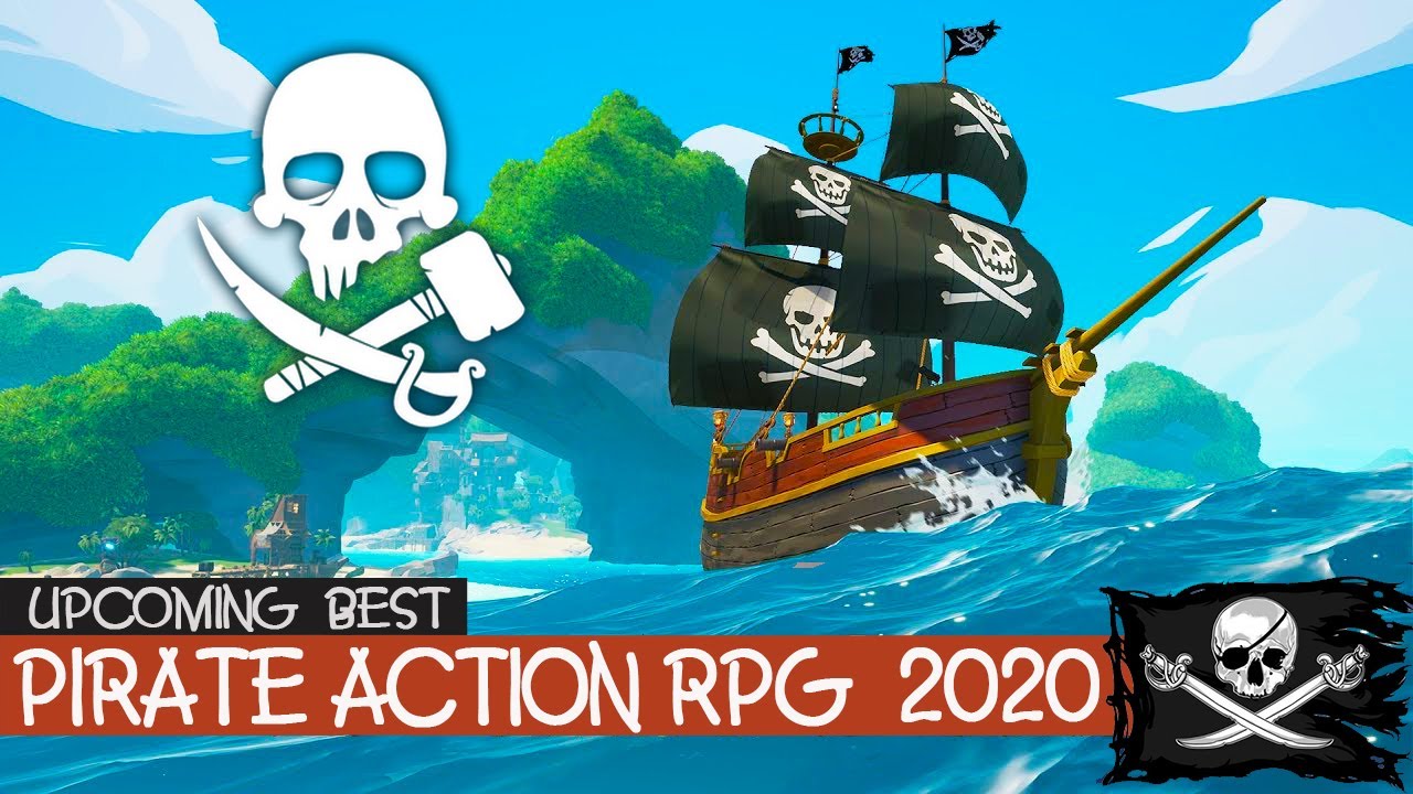 Upcoming Open World Pirate Action RPG's 2020-2021 | YouTube