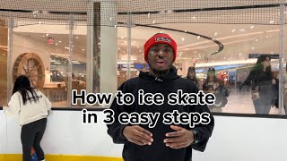 TUTORIAL ON HOW TO ICE SKATE IN THREE EASY STEPS!!