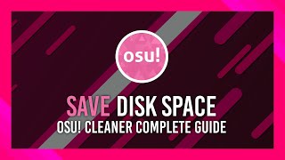 Save TONS of disk space | Simple osu! Songs folder Optimization | cln! (osu! Cleaner) Complete Guide