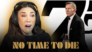 NO TIME TO DIE (2021) - TCS Debut - MOVIE REACTION - First Time Watching